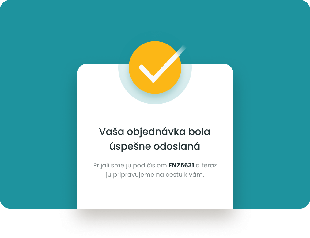 Odoslat objednavku - Dokoncite objednavku a my vam ju dorucime v najkratsom moznom case.